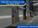 Hướng dẫn cách sử dụng cửa cuốn công nghiệp chi tiết